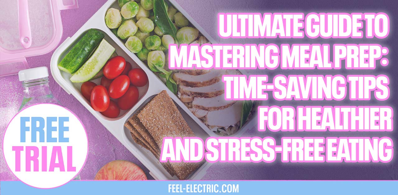 Ultimate Guide to Mastering Meal Prep Preparation healthy eating stress free eating header